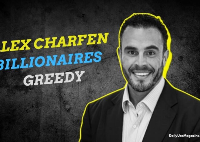 The Rise of Alex Charfen Billionaires Greedy in Business