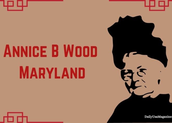 The Remarkable Journey and Legacy of Annice B Wood Maryland